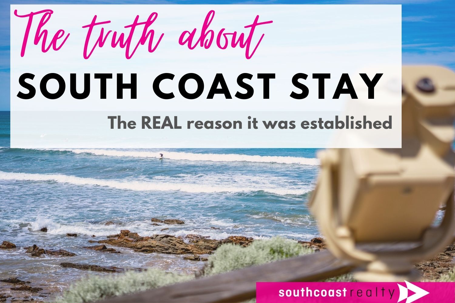 South Coast Stay – The REAL reason it was established